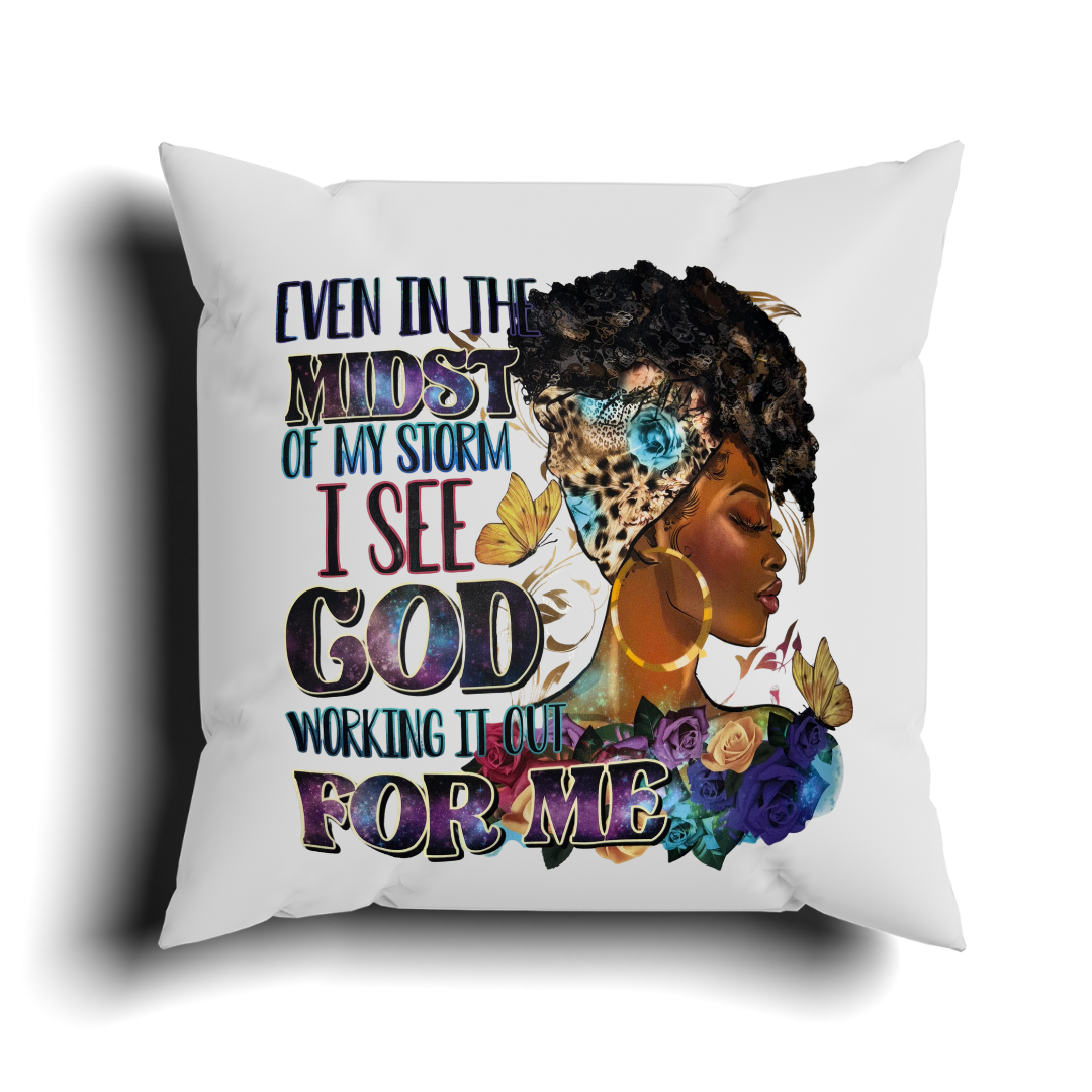 Even In The Midst Of My Storm Pillow
