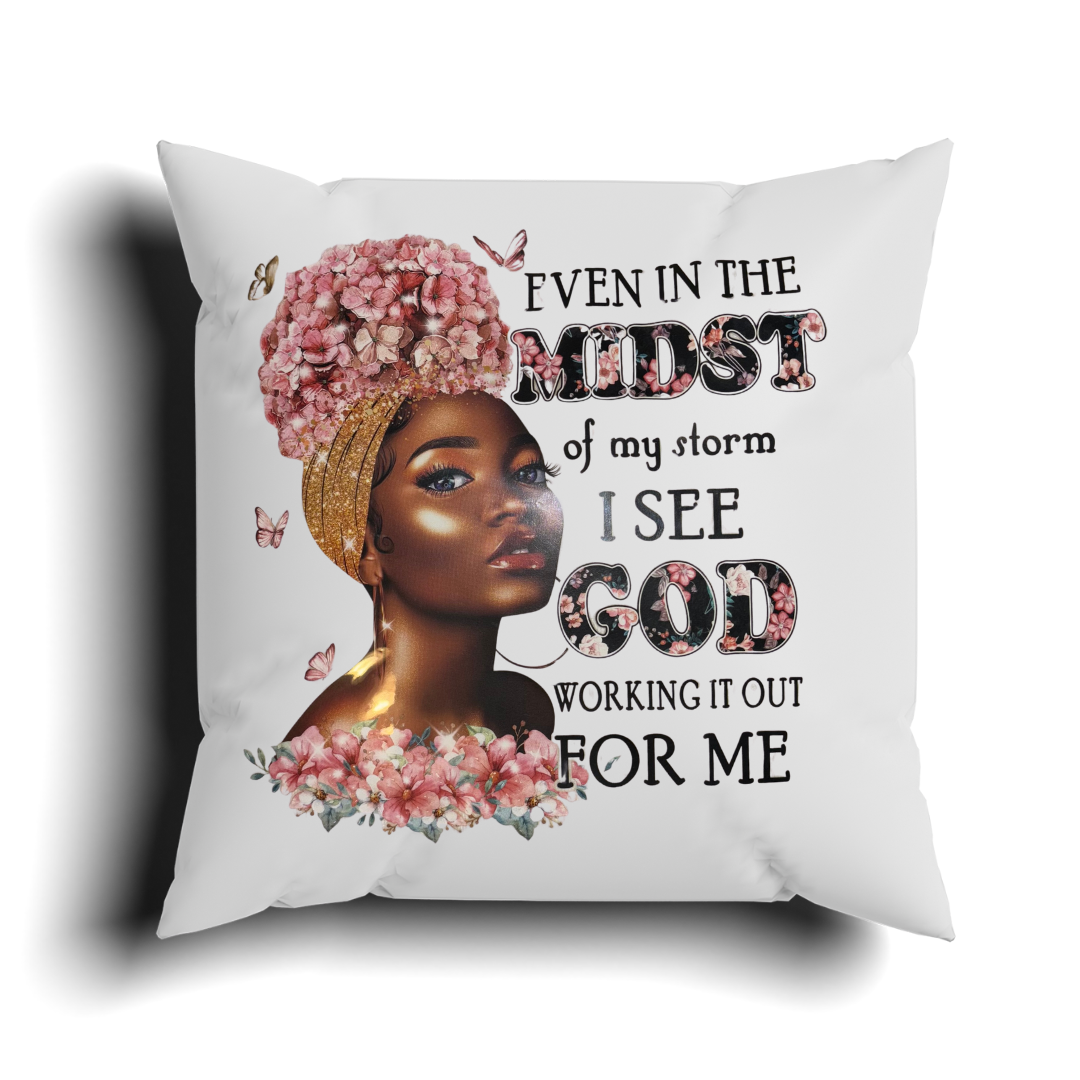 Even In The Midst Of My Storm Pillow